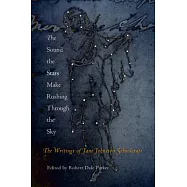 The Sound the Stars Make Rushing Through the Sky: The Writings of Jane Johnston Schoolcraft