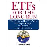 ETFs For the Long Run: What They Are, How They Work, and Simple Strategies for Successful Long-Term Investing