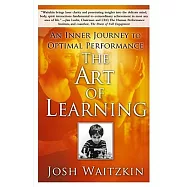 The Art of Learning: An Inner Journey to Optimal Performance