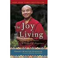 The Joy Of Living: Unlocking the Secret and Science of Happiness