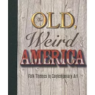 The Old, Weird America: Folk Themes in Contemporary Art