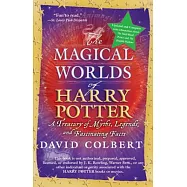 The Magical Worlds of Harry Potter: A Treasury of Myths, Legends, and Fascinating Facts