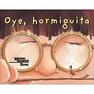 Oye, hormiguita/ Hey, Little Ant
