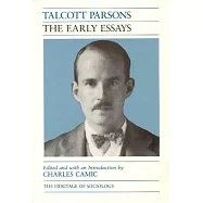 Talcott Parsons: The Early Essays