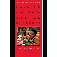 Feeding China’s Little Emperors: Food, Children, and Social Change