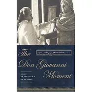 The Don Giovanni Moment: Essays on the Legacy of an Opera