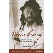 Voices Carry: Behind Bars and Backstage During China’s Revolution and Reform