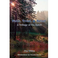 Faith, Trust, & Belief: A Trilogy of the Spirit