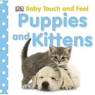 Baby Touch and Feel: Puppies and Kittens