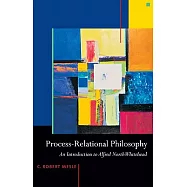 Process-Relational Philosophy: An Introduction to Alfred North Whitehead