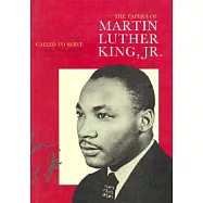 The Papers of Martin Luther King, Jr.: Called to Serve, January 1929-June 1951