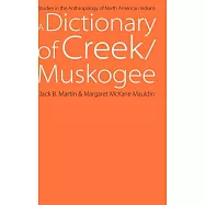 A Dictionary of Creek/Muskogee: With Notes on the Florida and Oklahoma Seminole Dialects of Creek