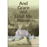 And Grace Will Lead Me Home