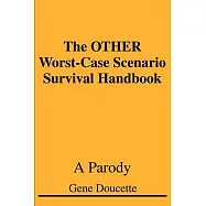 The OTHER Worst-Case Scenario Survival Handbook: A Parody