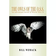 The Owls of the O.S.S.: An adventure novel of World War II