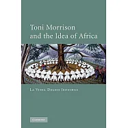 Toni Morrison and the Idea of Africa