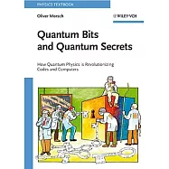 Quantum Bits and Quantum Secrets: How Quantum Physics Is Revolutionizing Codes and Computers