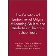 The Genetic and Environmental Origins of Learning Abilities and Disabilities in the Early School Years