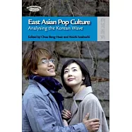 East Asian Pop Culture: Analysing the Korean Wave