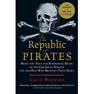 The Republic of Pirates: Being the True and Surprising Story of the Caribbean Pirates and the Man Who Brought Them Down