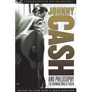 Johnny Cash and Philosophy: The Burning Ring of Truth