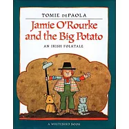 Jamie O’rourke and the Big Potato: An Irish Folktale