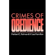 Crimes of Obedience: Toward a Social Psychology of Authority and Responsibility