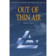 Out of Thin Air: A History of Air Products and Chemicals, Inc., 1940-1990