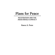 Plans for Peace: Negotiation and the Arab-Israeli Conflict