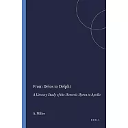 From Delos to Delphi: A Literary Study of the Homeric Hymn to Apollo