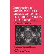 Introduction to Microscopy by Means of Light, Electrons, X Rays, or Acoustics