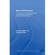Bank Performance: A Theoretical and Empirical Framework for the Analysis of Profitability, Competition and Efficiency