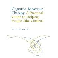 Cognitive Behaviour Therapy: A Practical Guide to Helping People to Take Control