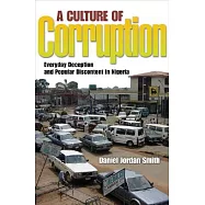 A Culture of Corruption: Everyday Deception and Popular Discontent in Nigeria