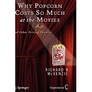 Why Popcorn Costs So Much at the Movies: And Other Pricing Puzzles