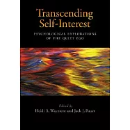 Transcending Self-Interest: Psychological Explorations of the Quiet Ego