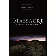Massacre at Mountain Meadows: An American Tragedy