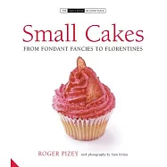 Small Cakes: From Fondant Fancies to Florentines