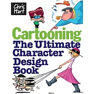 Cartooning: The Ultimate Character Design Book