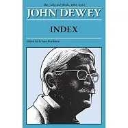 Joh Dewey The Collected Works 1882-1953: Index
