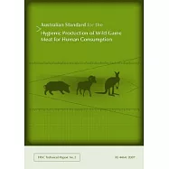 Australian Standard for the Hygienic Production of Wild Game Meat for Human Consumption: As 4464:2007