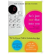 He’s Just Not That Into You: The No-Excuses Truth to Understanding Guys