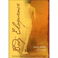 Body Eloquence: The Power of Myth and Story to Awaken the Body’s Energies
