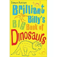 Brilliant Billy&rsquo;s Big Book of Dinosaurs