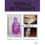 Purple Anthology: Art, Prose, Fashion, Music, Architecture, Sex