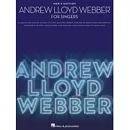 The Songs of Andrew Lloyd Webber: 30 Songs for Singers - Men&rsquo;s Edition