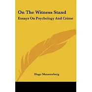 On the Witness Stand: Essays on Psychology and Crime