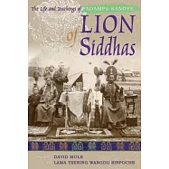 Lion of Siddhas: The Life and Teachings of Padampa Sangye