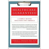 Healthcare, Guaranteed: A Simple, Secure Solution for America