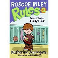 Roscoe Riley Rules #2: Never Swipe a Bully’s Bear